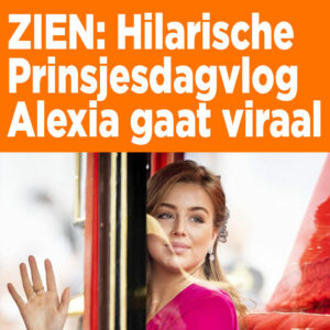 ZIEN: Hilarische Prinsjesdagvlog Alexia gaat viraal