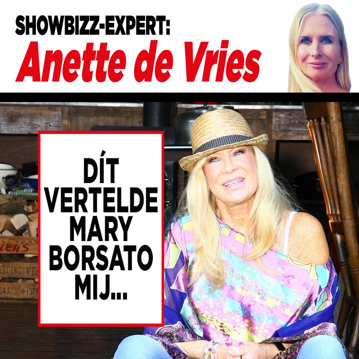 Showbizz-expert Anette de Vries: &#8216;DÍT vertelde Mary Borsato mij&#8230;&#8217;