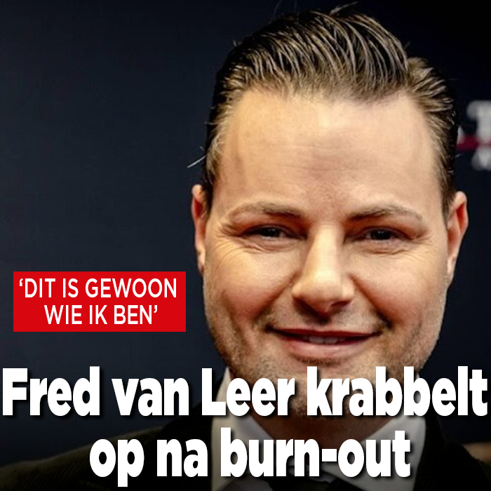 Fred van Leer krabbelt op na burn-out