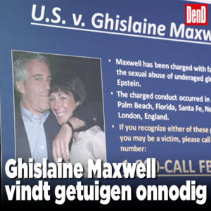 Ghislaine Maxwell vindt getuigen niet nodig