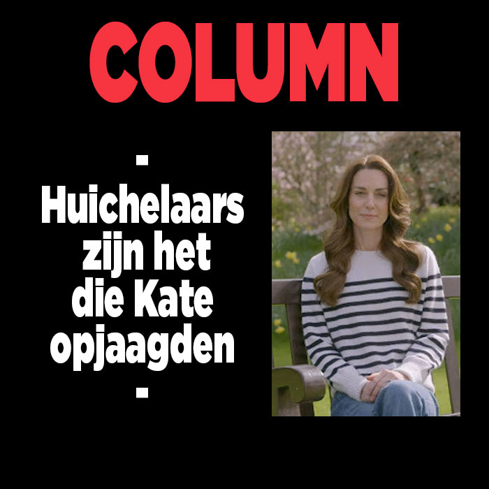 Column: huichelaars zijn het die Kate opjaagden.