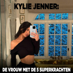 Kylie Jenner: de vrouw met de 5 superkrachten