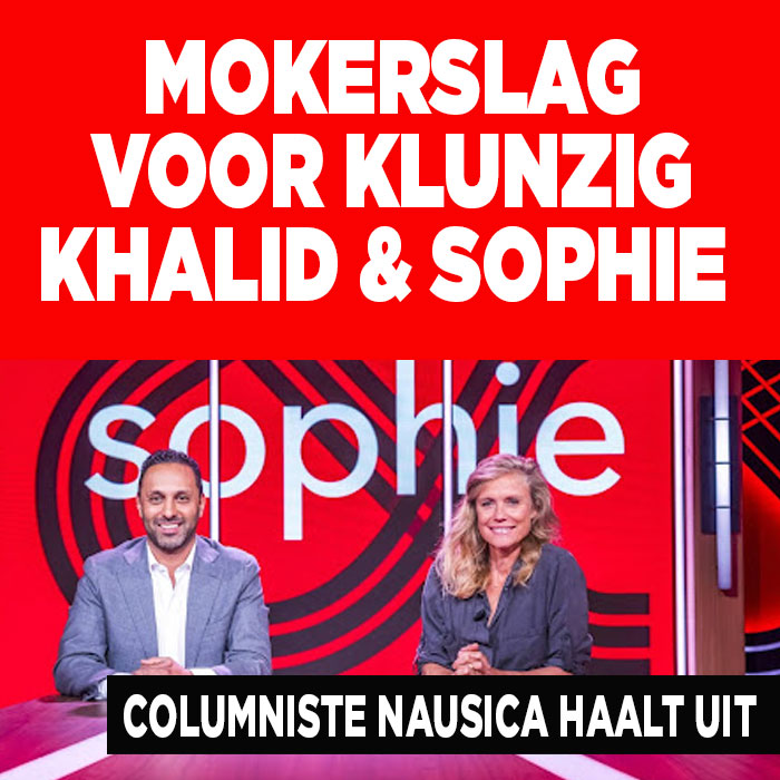 Columniste Nausica fileert klunzige talkshow Khalid &#038; Sophie