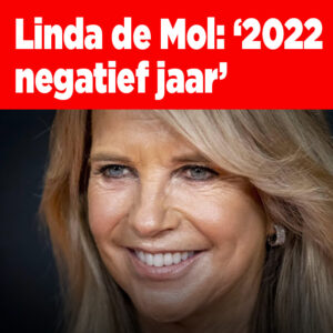 Linda de Mol: &#8216;2022 is een heel negatief jaar&#8217;
