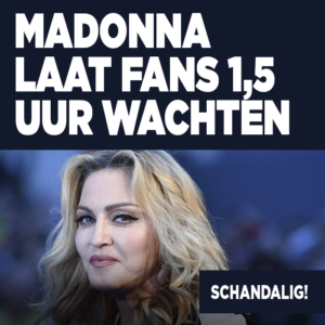 Schandalig: fans wachten 1,5 uur op Madonna