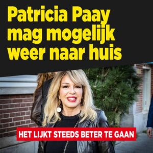 Patricia Paay mag mogelijk weer naar huis