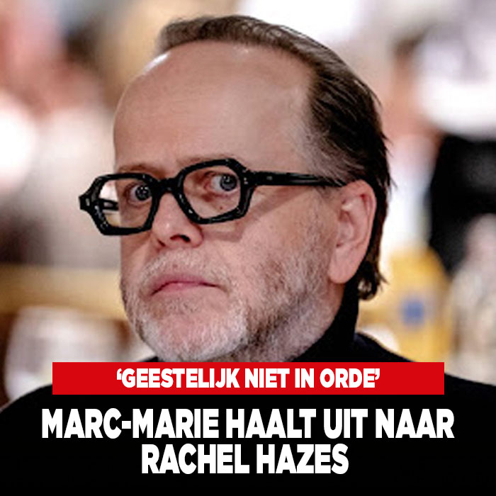 Marc-Marie haalt uit naar Rachel Hazes: &#8216;Geestelijk niet in orde&#8217;