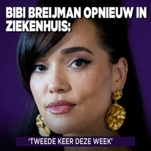 Bibi Breijman opnieuw in ziekenhuis: &#8216;Tweede keer deze week&#8217;