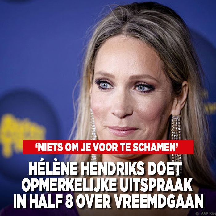 Helene Hendriks doet opmerkelijke uitspraak