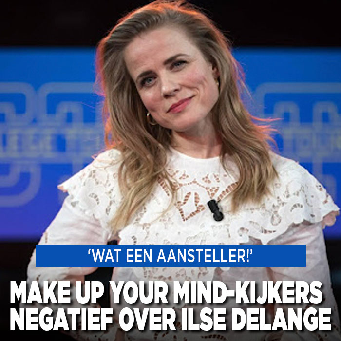 Make Up Your Mind-kijkers negatief over Ilse DeLange: &#8216;Wat een aansteller&#8217;