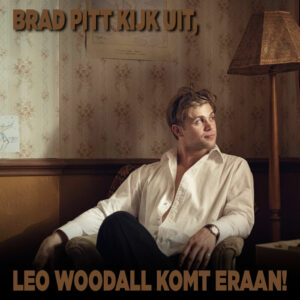 Brad Pitt kijk uit, Leo Woodall komt eraan!