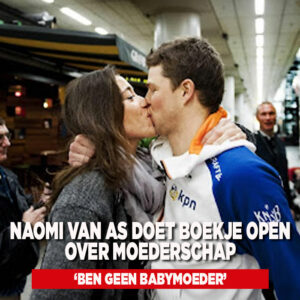 Naomi van As doet boekje open over moederschap: &#8216;Ben geen babymoeder&#8217;