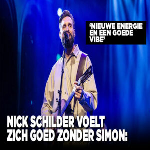 Nick Schilder voelt zich goed zonder Simon: &#8216;Nieuwe energie&#8217;