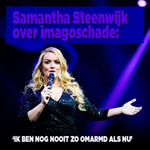 Samantha Steenwijk over imagoschade: &#8216;Ik ben nog nooit zo omarmd als nu&#8217;