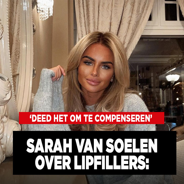 Sarah van Soelen open over lipfillers