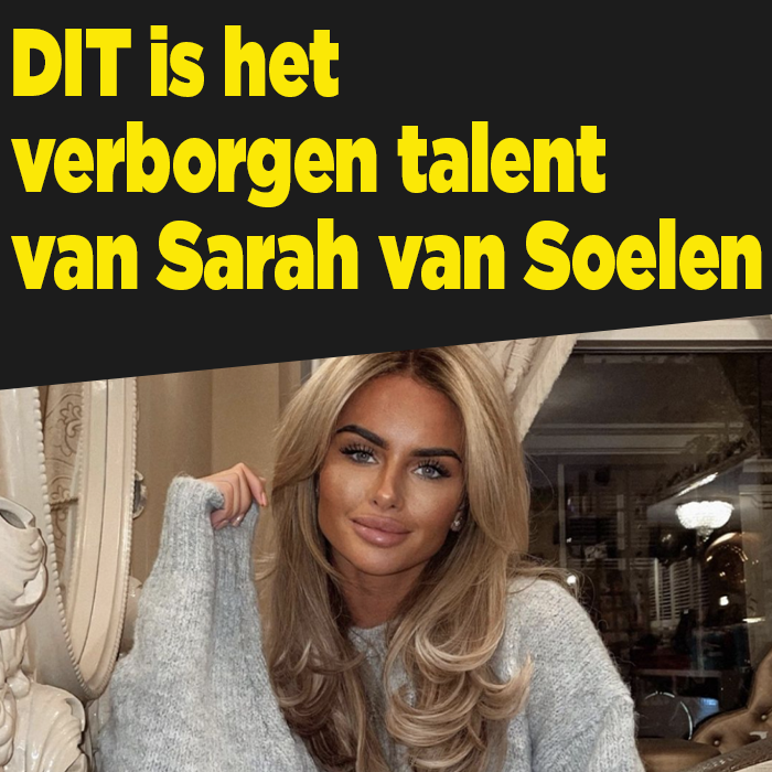 DIT is het verborgen talent van Sarah van Soelen