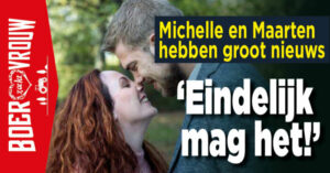 Maarten en Michelle hebben groot nieuws! ,,Eindelijk mag het!&#8221;