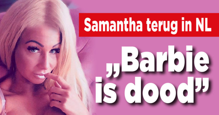 Samantha: &#8216;Ik heb Barbie in Schotland achtergelaten&#8217;