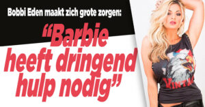 Bobbi Eden vermoedde al dat Barbie (te) veel drugs gebruikte