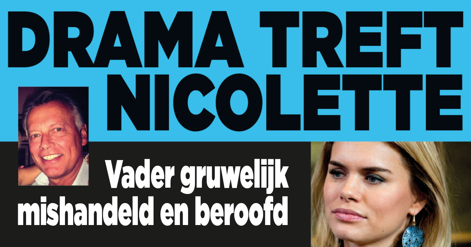 Vader Nicolette van Dam zwaar gewond bij overval