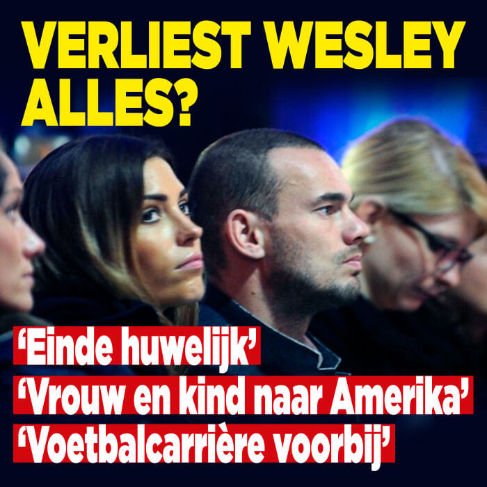 &#8216;Wesley Sneijder verliest carrière, vrouw en kind&#8217;