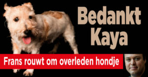 Drama in huize Bauer: Hond Kaya overleden