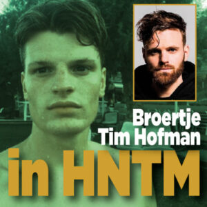 Broertje Tim Hofman gescout voor HNTM