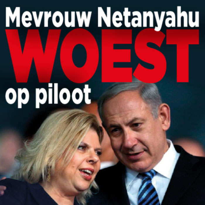 Mevrouw Netanyahu kwaad op de piloot