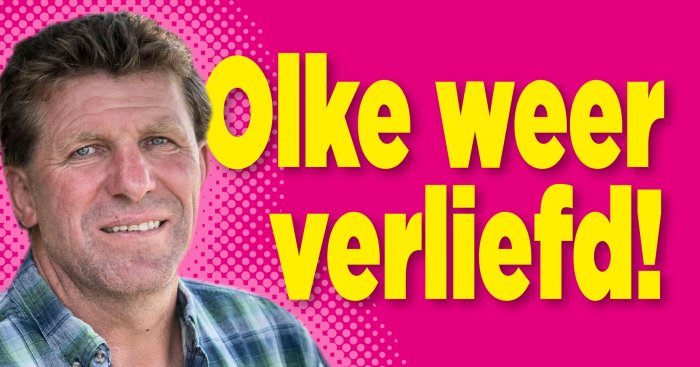 Boer Olke heeft nieuwe liefde!