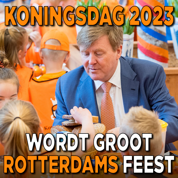 Koningsdag 2023 wordt groots Rotterdams feest!