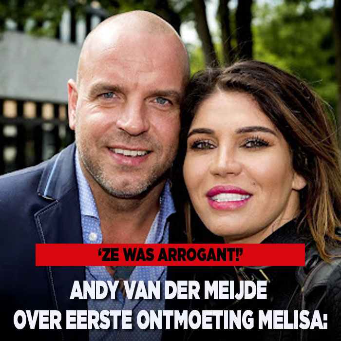 Andy van der Meijde over eerste ontmoeting met Melisa: &#8216;Ze was arrogant&#8217;