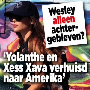 Insider: &#8216;Yolanthe is een nieuw leven begonnen met Xess Xava&#8217;