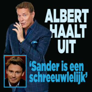 Albert Verlinde slaat weer toe: ‘Sander is een schreeuwlelijk’