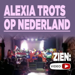 ZIEN: Alexia trots op Nederland