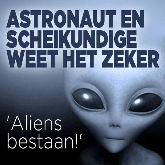 Astronaut en scheikundige weet het zeker: &#8216;Aliens bestaan&#8217;