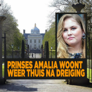 Prinses Amalia woont weer thuis na dreiging
