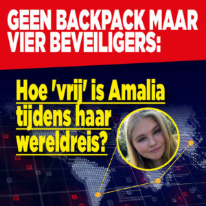 Geen backpack maar vier beveiligers: hoe &#8216;vrij&#8217; is Amalia tijdens haar wereldreis?