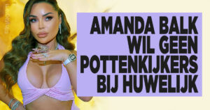 Amanda Balk wil geen pottenkijkers bij huwelijk