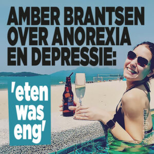 Amber Brantsen over haar strijd tegen anorexia: ,,Ik werd depressief”