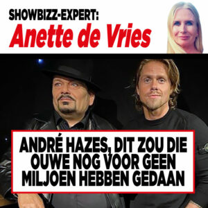 Showbizz-expert Anette de Vries: &#8216;André Hazes, dit zou die ouwe nog voor geen miljoen hebben gedaan&#8217;
