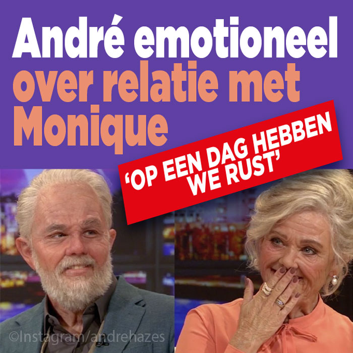 André emotioneel over relatie met Monique