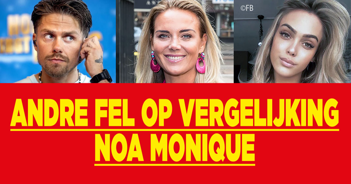 André fel op vergelijking Monique Noa