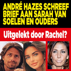 André Hazes schreef brief aan Sarah van Soelen en ouders: uitgelekt door Rachel?