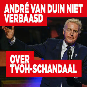 André van Duin niet verbaasd over TVOH-schandaal