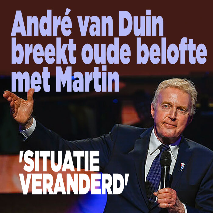 André van Duin breekt oude belofte met Martin: &#8216;Situatie veranderd&#8217;