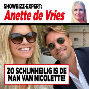 Showbizz-expert Anette de Vries: ‘Zo schijnheilig is de man van Nicolette!&#8217;￼