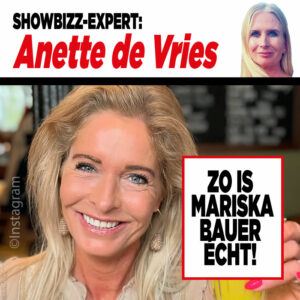 Showbizz-expert Anette de Vries: Zo is Mariska Bauer écht!