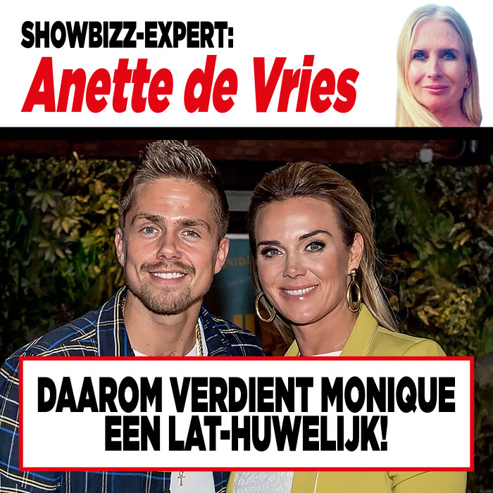 Showbizz-expert Anette de Vries: ‘Daarom verdient Monique een lat-huwelijk!’