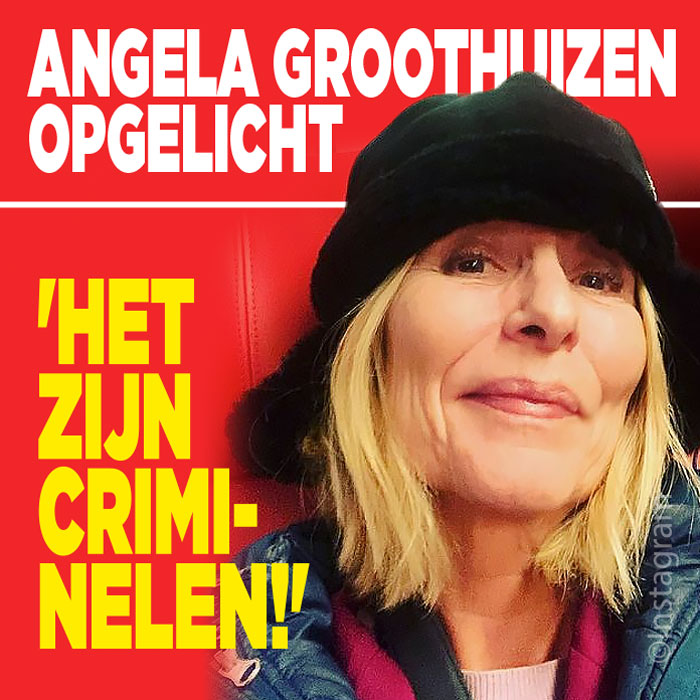 Angela Groothuizen opgelicht: &#8216;Het zijn criminelen!&#8217;