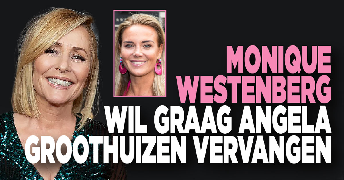 Monique wil plaats Angela innemen